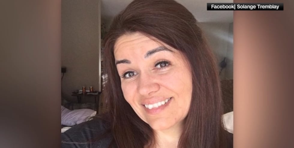 Solange Tremblay, had multiple fractures to one leg and will need surgery but otherwise was OK.