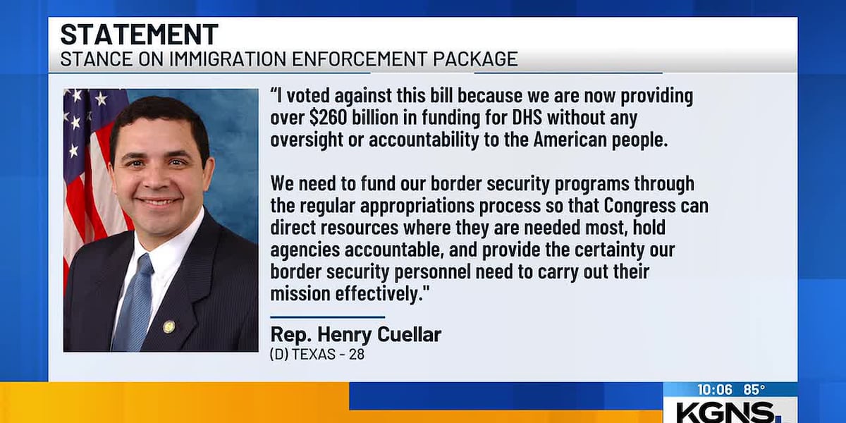 Cuellar votes against $70B immigration enforcement bill