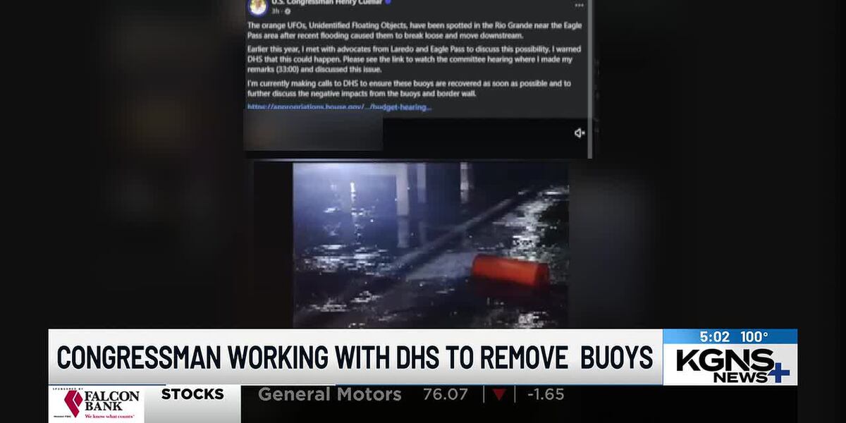 Congressman Cuellar working with DHS to recover loose Rio Grande buoys